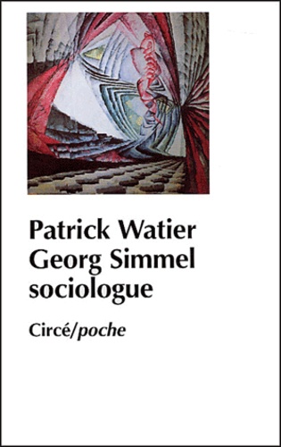 Patrick Watier - Georg Simmel sociologue.