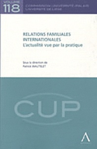 Patrick Wautelet - Relations familiales internationales - L'actualité vue par la pratique.