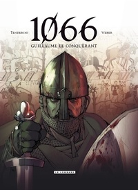 Patrick Weber et Emanuele Tenderini - 1066 Guillaume le conquérant.
