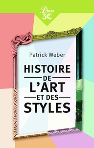 Gratuit pour télécharger des livres en ligne Histoire de l'art et des styles  - Architecture, peinture, sculpture, de l'Antiquité à nos jours 9782290151457 par Patrick Weber
