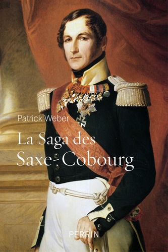 Patrick Weber - La saga des Saxe-Cobourg.