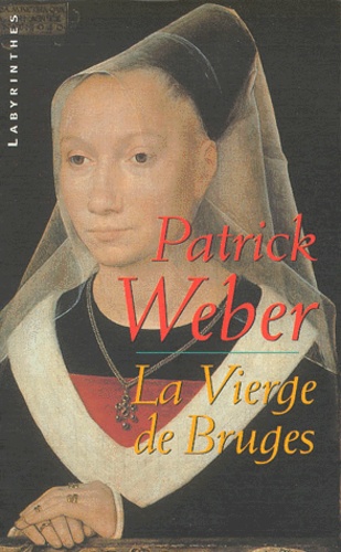 Patrick Weber - La vierge de Bruges.