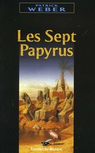 Patrick Weber - Les sept papyrus.