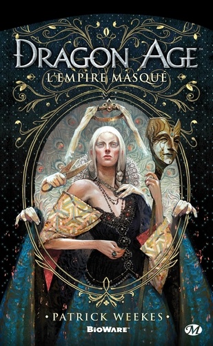 Dragon Age - L’Empire masqué. Dragon Age, T1
