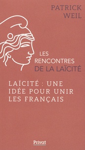 Patrick Weil - Laïcité, une idée pour unir les Français.