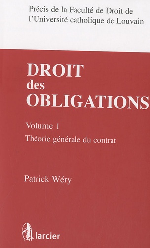 Patrick Wéry - Droit des obligations - Volume 1, Théorie générale du contrat.