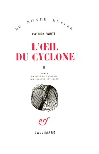Patrick White - L'Oeil du cyclone - Volume 2.