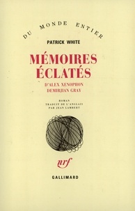 Patrick White - Mémoires éclatés d'Alexandre.
