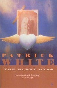 Patrick White - The Burnt Ones.