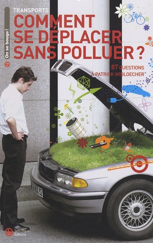 Patrick Widloecher - Comment se déplacer sans polluer ? - 87 questions à Patrick Widloecher.