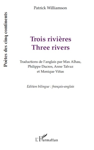 Patrick Williamson - Trois rivières - Edition bilingue français-anglais.