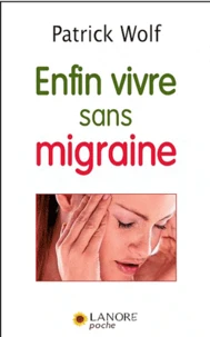 Enfin vivre sans migraine