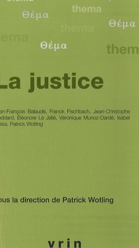 Patrick Wotling et Jean-François Balaudé - La Justice.