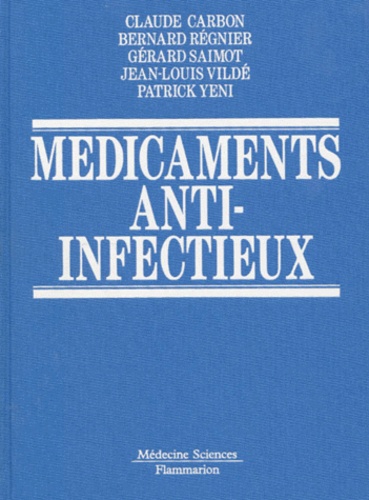 Patrick Yeni et Claude Carbon - Medicaments Anti-Infectieux. Coffret.