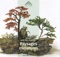 Patrick Zacharuk - Paysages miniatures - Créez avec des végétaux.