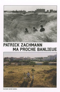 Patrick Zachmann - Ma proche banlieue. 1 DVD