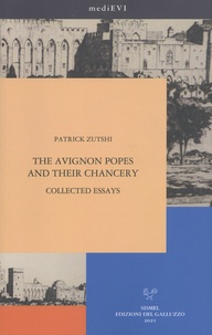 Patrick Zutshi - The Avignon Popes and Their Chancery - Collected Essays.