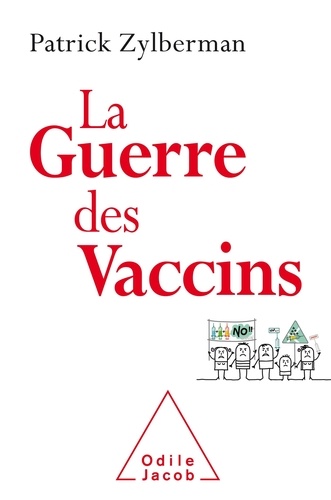 La guerre des vaccins. Histoire démocratique des vaccinations