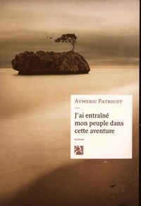 J'ai entraîné mon peuple dans cette aventure