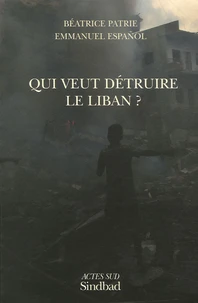 Qui veut détruire le Liban ?