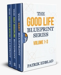  Patrik Edblad - The Good Life Blueprint Series: Volume 1-3.
