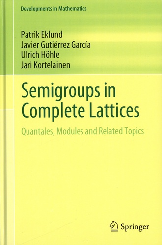 Semigroups in Complete Lattices. Quantales, Modules and Related Topics