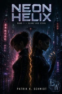 NEON HELIX - Buch 1 - Glanz aus Stahl