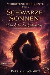 Verbotene Horizonte - Band 2 - Schwarze Sonnen: Das Erbe der Liebenden