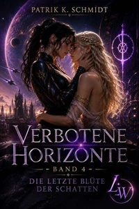 Verbotene Horizonte - Band 4 - Die letzte Blüte der Schatten (Abschlussband)