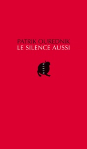 Patrik Ourednik - Le silence aussi.