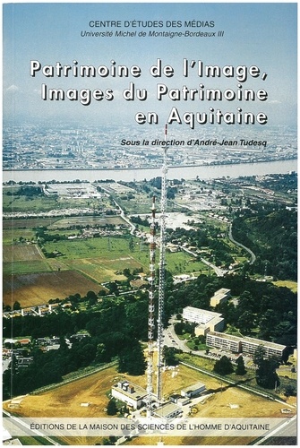 Patrimoine de l'image, images du patrimoine en Aquitaine