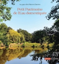  Patrimoine des Pierres Dorées - Au pays des Pierres Dorées - Petit Patrimoine de l’Eau domestiquée.