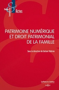 Gulsen Yildirim - Patrimoine numérique et droit patrimonial de la famille.