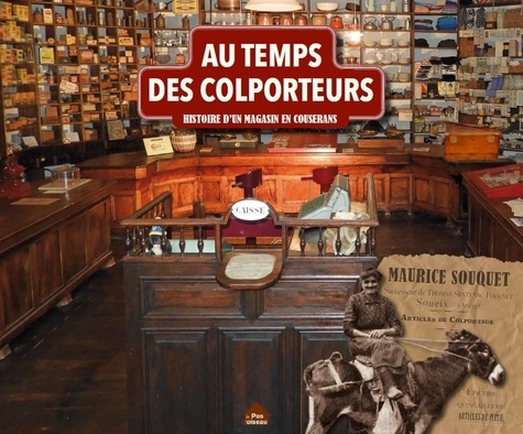  Patrimoine Soueix-Rogalle - Au temps des colporteurs - Histoire dun magasin en Couserans.