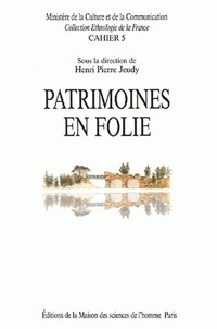 Henri-Pierre Jeudy - Patrimoines en folie.