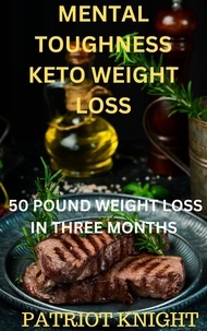  PATRIOT KNIGHT - Mental Toughness Keto Weight Loss.