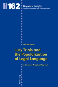 Patrizia Anesa - Jury Trials and the Popularization of Legal Language - A Discourse Analytical Approach.