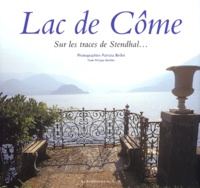 Patrizia Bellei - Lac De Come. Sur Les Traces De Stendhal....