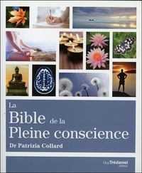Patrizia Collard - La bible de la pleine conscience.