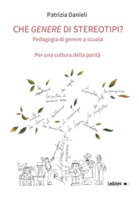 Patrizia Danieli - Che genere di stereotipi? - Pedagogia di genere a scuola per una cultura della parità.
