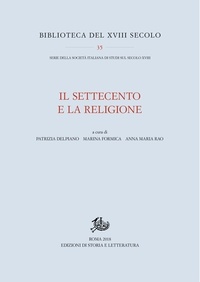 Patrizia Delpiano et Marina Formica - Il Settecento e la religione.