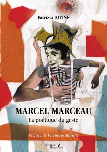 Marcel Marceau. La poétique du geste