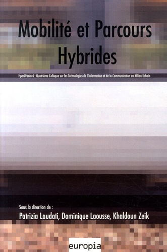 Patrizia Laudati et Dominique Laousse - HyperUrbain 4 - Mobilité et parcours hybrides.