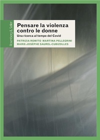 Patrizia Romito et Martina Pellegrini - Pensare la violenza contro le donne - Una ricerca al tempo del covid.