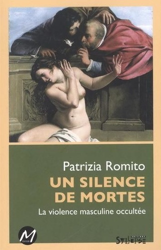 Patrizia Romito - Un silence de mortes - La violence masculine occultée.