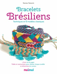 Patrizia Valsecchi - Bracelets brésiliens : techniques et 12 modèles classiques - Avec 12 échevettes de couleur.