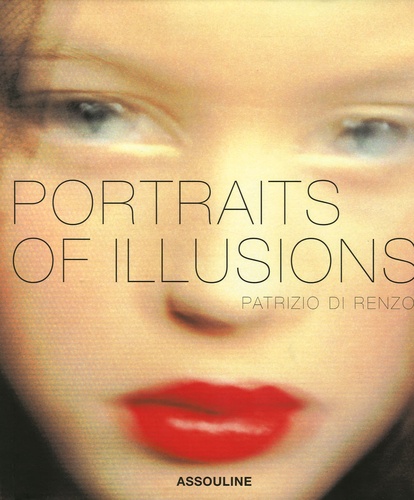 Patrizio Di Renzo et Gabriel Bauret - Portraits of Illusions.