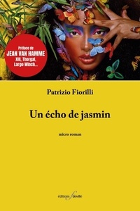 Patrizio Fiorilli - Un écho de jasmin.