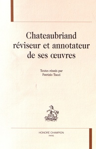 Patrizio Tucci - Chateaubriand réviseur et annotateur de ses oeuvres.