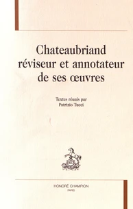 Chateaubriand réviseur et annotateur de ses oeuvres